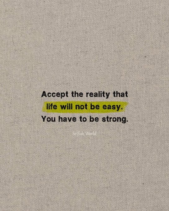 An inspirational quote on textured beige paper reads: 'Accept the reality that life will not be easy. You have to be strong.' with the second line highlighted in yellow.