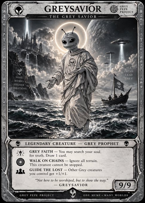 A trading card titled 'GREYSAVIOR' featuring a robed grey alien with antennas walking on water, labeled as a 'LEGENDARY CREATURE — GREY PROPHET' with stats '9/9' and abilities including 'GREY FAITH', 'WALK ON CHAINS', and 'GUIDE THE LOST'.