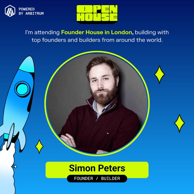 Promotional graphic for 'Founder House in London' (Powered by Arbitrum) featuring a photo of Simon Peters, identified as a Founder/Builder, alongside a rocket illustration and yellow stars on a blue background.