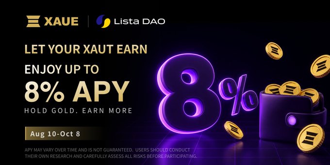 A promotional banner for XAUE and Lista DAO advertising 'LET YOUR XAUT EARN' with up to 8% APY, featuring neon purple 3D text and gold coins, with a date range of Aug 10-Oct 8.