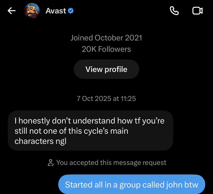 A screenshot of a Twitter/X direct message conversation with "Avast" (verified, 20K followers, joined October 2021) dated 7 Oct 2025 at 11:25, where Avast writes "I honestly don't understand how tf you're still not one of this cycle's main characters ngl" and the reply begins "Started all in a group called john btw." The image illustrates the caption's story of 0xAvast's journey from early memecoin chats to success, showing a friend praising Avast's rise as a main character of the crypto cycle while reminiscing about how they first connected.
