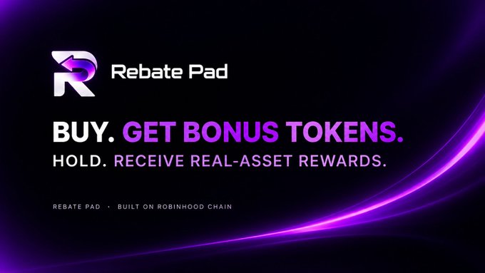 A Rebate Pad promotional banner with the tagline 'BUY. GET BONUS TOKENS. HOLD. RECEIVE REAL-ASSET REWARDS.' noting it is 'BUILT ON ROBINHOOD CHAIN'.