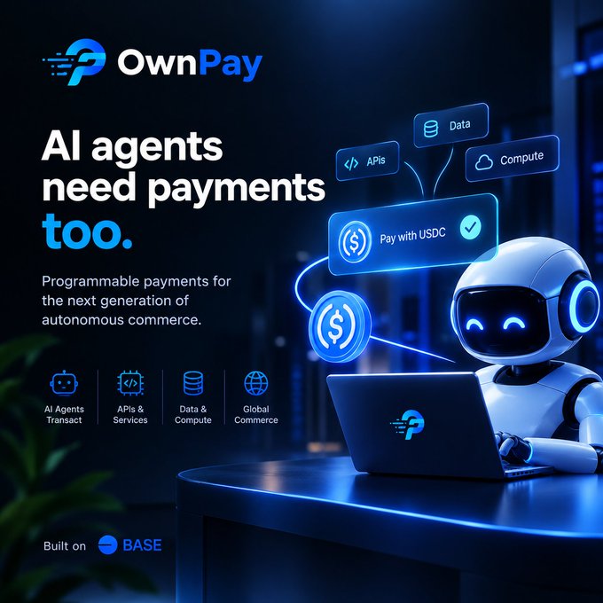 An advertisement for 'OwnPay' with the headline 'AI agents need payments too.' The ad describes programmable payments for autonomous commerce using USDC, featuring a robot with a laptop and icons for 'AI Agents Transact,' 'APIs & Services,' 'Data & Compute,' and 'Global Commerce,' and notes it is 'Built on BASE.'
