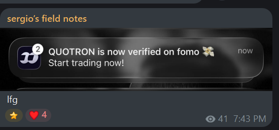 A social media notification from 'sergio's field notes' showing that 'QUOTRON is now verified on fomo' with the message 'Start trading now!', with 41 views at 7:43 PM.