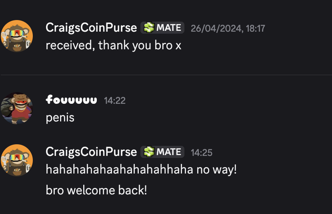 A Discord chat screenshot showing messages from 'CraigsCoinPurse' and 'fouuuuuv' with text including 'received, thank you bro x', 'penis', and 'hahahahahaahahahahahaha no way! bro welcome back!'.