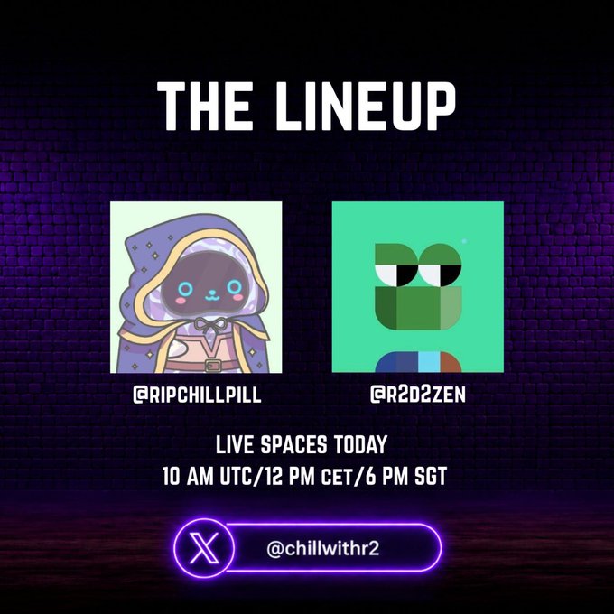 A promotional graphic titled 'THE LINEUP' featuring cartoon avatars for @RIPCHILLPILL and @R2D2ZEN, advertising a Live Spaces event at 10 AM UTC with the handle @chillwithr2.