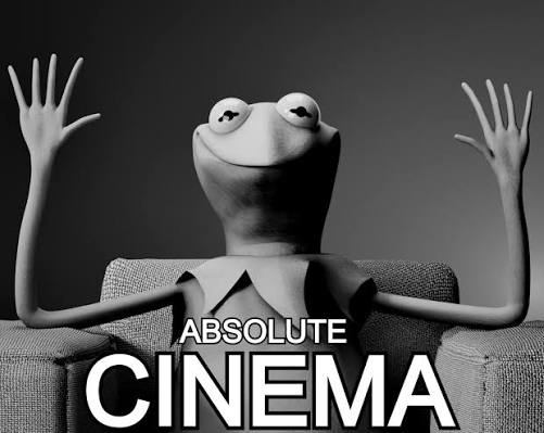 A black-and-white image features Kermit the Frog with his arms raised in excitement, accompanied by the caption 'ABSOLUTE CINEMA'.