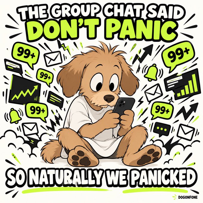 A cartoon illustration of a worried-looking dog in a white shirt holding a smartphone, surrounded by notification bubbles reading '99+'. The text reads 'THE GROUP CHAT SAID DON'T PANIC' at the top and 'SO NATURALLY WE PANICKED' at the bottom, with the 'DOGONFONE' watermark.