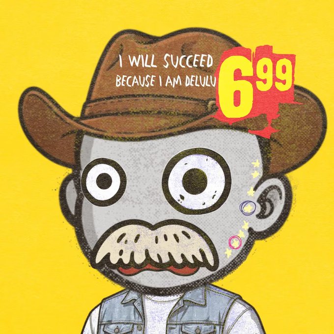 A cartoon character resembling the memecoin 'Delulu' wearing a brown cowboy hat with the text 'I WILL SUCCEED BECAUSE I AM DELULU' and a red price tag reading '6.99' on a yellow background.