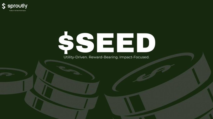 A dark green graphic displays the Sproutly logo in the top-left corner with the large bold text '$SEED' centered, accompanied by the tagline 'Utility-Driven. Reward-Bearing. Impact-Focused.' over a background of stacked coin illustrations.
