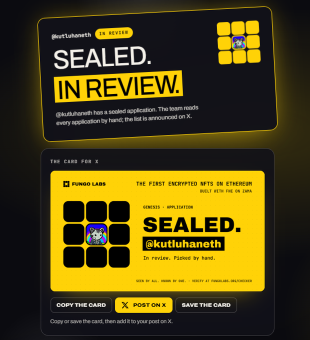 A Fungo Labs 'SEALED. IN REVIEW.' card for @kutluhaneth's application to the first encrypted NFTs on Ethereum built with FHE on Zama, featuring options to copy, post on X, or save the card.