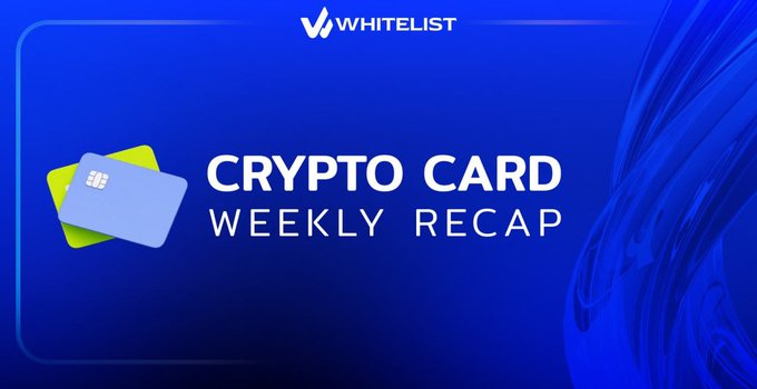 A Whitelist "Crypto Card Weekly Recap" banner featuring two stylized cards (one green, one blue with a chip) alongside the recap text, highlighting updates from OffgridCash, XPlace, and Altitude regarding no-KYC card fees and USDC account integrations.