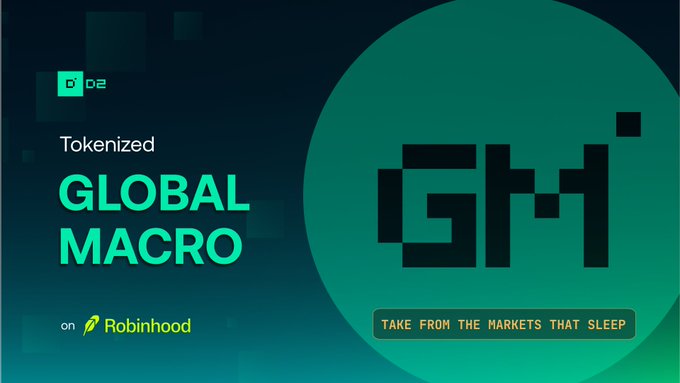 A promotional graphic for D2 Finance's "Tokenized Global Macro" product on Robinhood, featuring the "GH" logo and tagline "TAKE FROM THE MARKETS THAT SLEEP," announcing the launch as referenced in the accompanying post about the partnership with Robinhood Crypto.