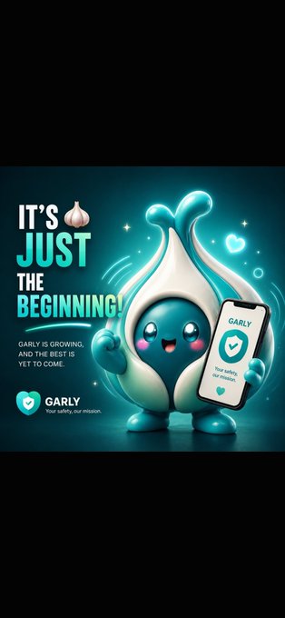 A promotional graphic featuring a cute blue garlic mascot character holding a smartphone displaying the 'GARLY' app, with the text 'IT'S JUST THE BEGINNING!' and 'GARLY is growing, and the best is yet to come' alongside the tagline 'Your safety, our mission.'
