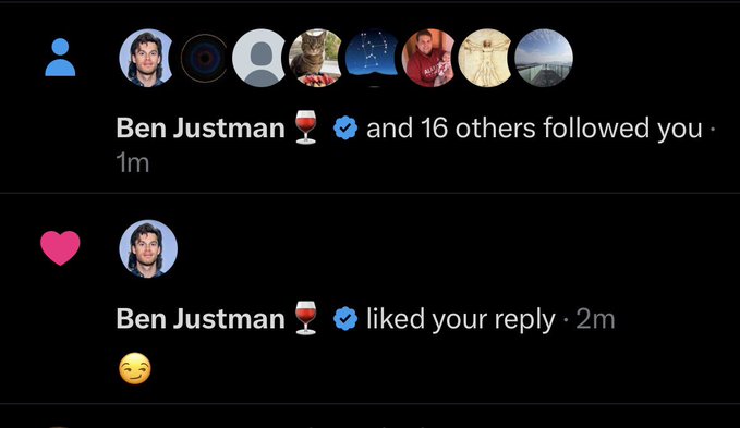 A screenshot of social media notifications showing that "Ben Justman 🍷" followed the user along with 16 others, and also liked one of their replies with a smiling emoji. This supports the post's excitement about Ben Justman returning to the platform after a break, humorously cited as evidence of a "bull market" return.