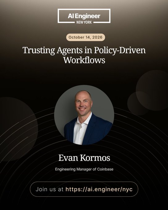 An event poster for 'AI Engineer NEW YORK' on October 14, 2026, featuring a talk titled 'Trusting Agents in Policy-Driven Workflows' by Evan Kormos, Engineering Manager of Coinbase.