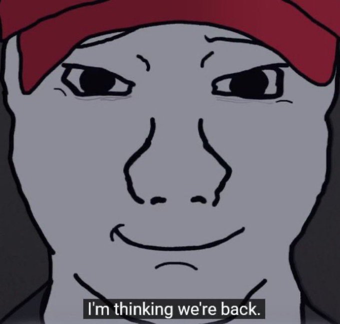 A grayscale Wojak-style meme face with a red cap, featuring the caption "I'm thinking we're back." at the bottom.