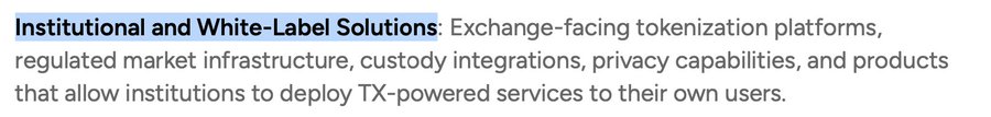 Text describing 'Institutional and White-Label Solutions: Exchange-facing tokenization platforms, regulated market infrastructure, custody integrations, privacy capabilities, and products that allow institutions to deploy TX-powered services to their own users.'