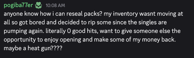 A Discord message from user 'pogiba77er' at 10:08 AM asking how to reseal card packs, stating they got zero good hits and are willing to give them away, even for 'maybe a heat gun???'