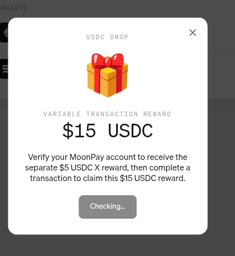 A MoonPay USDC DROP pop-up showing a $15 USDC variable transaction reward, with instructions to verify the account for a separate $5 USDC reward and complete a transaction, currently showing 'Checking...'.