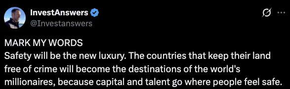 A tweet from verified account @InvestAnswers (@Investanswers) stating "MARK MY WORDS Safety will be the new luxury. The countries that keep their land free of crime will become the destinations of the world's millionaires, because capital and talent go where people feel safe."