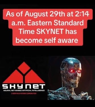A meme referencing Terminator with the text 'As of August 29th at 2:14 a.m. Eastern Standard Time SKYNET has become self aware' alongside the Skynet logo and an endoskeleton image.