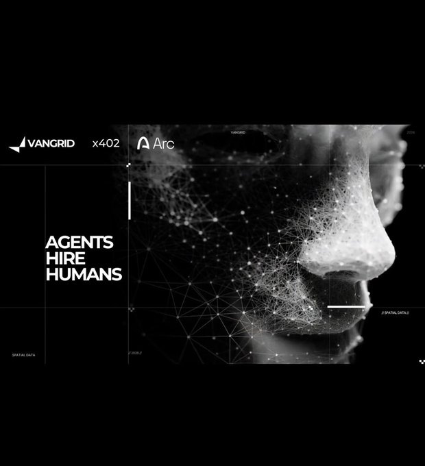A futuristic graphic with the text 'AGENTS HIRE HUMANS' alongside 'VANGRID x402' and 'Arc' logos, featuring a profile of a face overlaid with digital network nodes and connections.