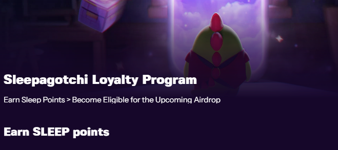 A promotional banner for the 'Sleepagotchi Loyalty Program' inviting users to 'Earn SLEEP points' to become eligible for an upcoming airdrop, featuring a green creature character.