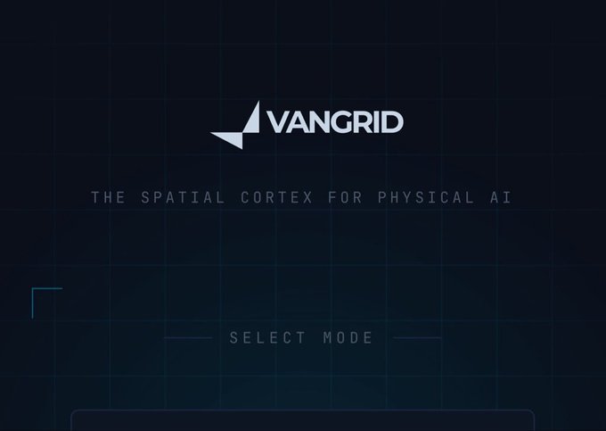 A dark interface displays the 'VANGRID' logo with the tagline 'THE SPATIAL CORTEX FOR PHYSICAL AI' and a 'SELECT MODE' prompt.