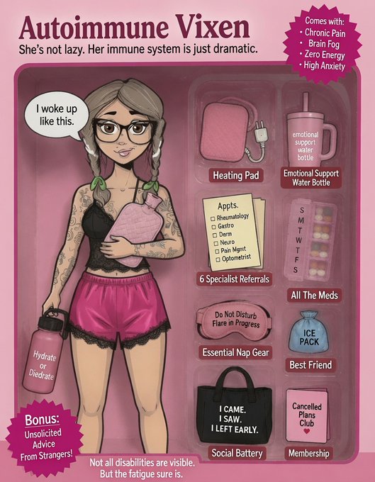 The image is a humorous "Autoimmune Vixen" doll-style illustration featuring a woman with braided hair and glasses holding a hot water bottle, with accessories including a "Heating Pad," "Emotional Support Water Bottle," "6 Specialist Referrals" (Rheumatology, Gastro, Derm, Neuro, Pain Mgmt, Optometrist), "All The Meds," "Essential Nap Gear" ("Do Not Disturb Flare in Progress"), "ICE PACK Best Friend," "Social Battery" ("I CAME. I SAW. I LEFT EARLY."), and "Membership" to the "Cancelled Plans Club." 

The image perfectly captures the post's mood of exhaustion and resignation, humorously visualizing the chronic fatigue, pain, and social battery depletion that autoimmune sufferers experience daily—echoing the "just woke up, I'm tired and wanna go back to bed" sentiment.