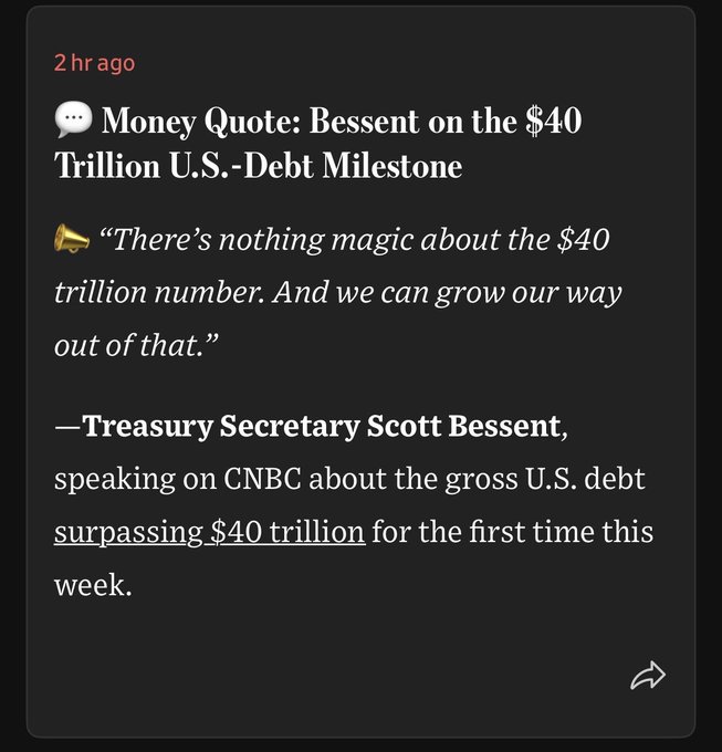 A news quote from Treasury Secretary Scott Bessent on CNBC stating 'There's nothing magic about the $40 trillion number. And we can grow our way out of that,' regarding the U.S. debt surpassing $40 trillion.