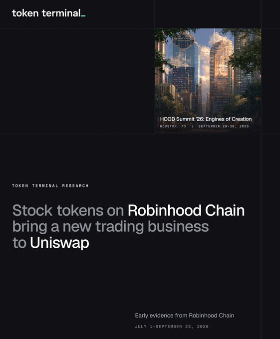 A graphic from Token Terminal about HOOD Summit '26: Engines of Creation in Houston, TX, September 25-26, 2026, with text reading 'Stock tokens on Robinhood Chain bring a new trading business to Uniswap'.