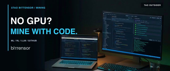 A dark-themed promotional banner reads "NO GPU? MINE WITH CODE" alongside the Bittensor logo, showing a laptop and monitor displaying lines of code and terminal interfaces. The tagline "TAO OUTSIDER" appears in the top right, visually reinforcing the post's message about code-based crypto mining alternatives for $TAO subnet participants.