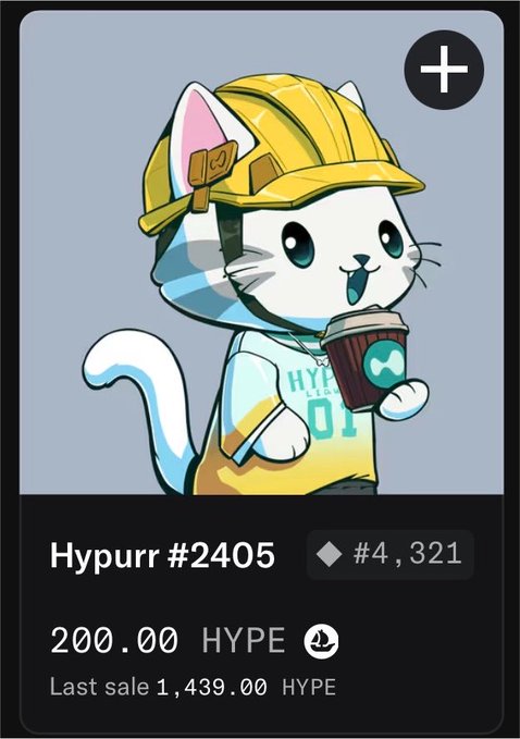 A digital NFT card featuring an illustrated white cat wearing a yellow construction hat and holding a coffee cup, labeled "Hypurr #2405" with a price of "200.00 HYPE" and "Last sale 1,439.00 HYPE".