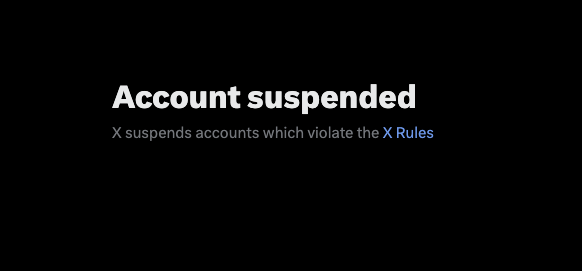 A black screen displaying white and blue text reading 'Account suspended' and 'X suspends accounts which violate the X Rules'.