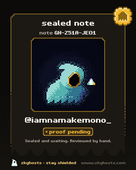 A digital card titled 'sealed note' with note ID 'GH-Z51A-JE01' showing a pixel art ghost with a hood, attributed to '@iamnamakemono_' with status 'proof pending' and the tagline 'Sealed and waiting. Reviewed by hand.' from zkghosts.