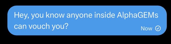 A blue iMessage bubble displaying the text 'Hey, you know anyone inside AlphaGEMs can vouch you?' with a 'Now' timestamp and a read receipt checkmark.