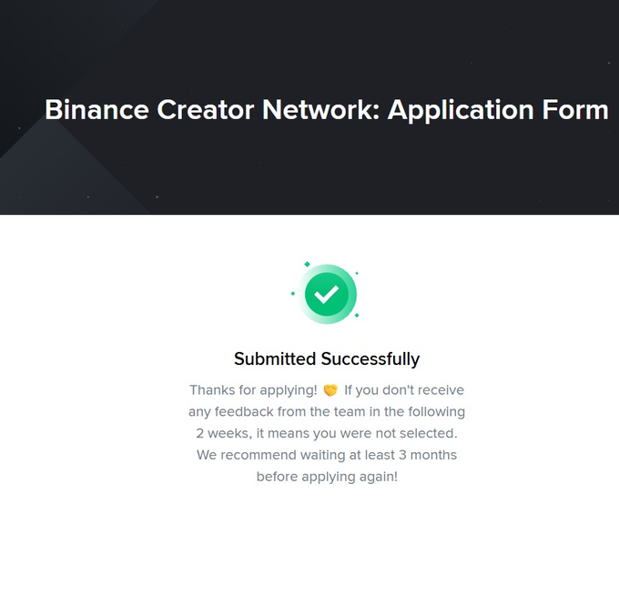 A 'Binance Creator Network: Application Form' confirmation page showing 'Submitted Successfully' with a green checkmark and instructions to wait 3 months before reapplying if not selected.