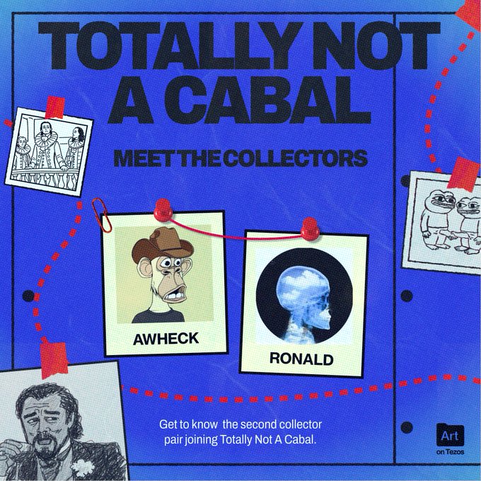 A blue bulletin board-style graphic titled 'TOTALLY NOT A CABAL: MEET THE COLLECTORS' featuring pinned illustrations including characters labeled 'AWHECK' and 'RONALD,' with text reading 'Get to know the second collector pair joining Totally Not A Cabal' and 'Art on Tezos' in the corner.
