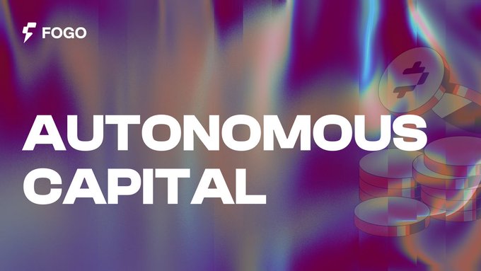 A vibrant promotional graphic featuring the FOGO logo in the top-left corner, with bold white text reading "AUTONOMOUS CAPITAL" alongside stylized coins bearing the FOGO symbol, set against a fluid, colorful purple and blue abstract background. The imagery of stacked digital coins visually reinforces the post's message about self-sustaining, capital systems that operate independently without human intervention.