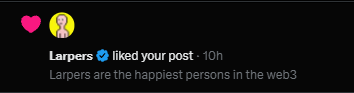 A dark-themed notification shows "Larperz 2 liked your post · 10h" with the caption "Larperz are the happiest persons in the web3," accompanied by pink and yellow graphic elements. The "Dang" reaction suggests pleasant surprise at receiving the like from the Larperz community.