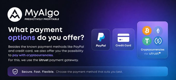 The image is a promotional graphic from MyAlgo titled "What payment options do you offer?" It showcases PayPal, Credit Card, and Cryptocurrencies (via Utrust) as payment methods, with text emphasizing "Secure. Fast. Flexible."

This visual supports the post's message about frictionless access to the trading setup, directly illustrating the multiple payment options—PayPal, card, and crypto via Utrust—available through @MyAlgoTech.