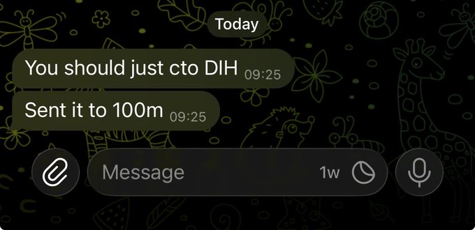 A chat interface displays two messages under "Today" at 09:25: "You should just cto DIH" and "Sent it to 100m," with a message input field below. The dark-themed messaging screen humorously depicts someone receiving advice to send a significant amount ("100m") to "DIH," relating to the post's questioning "Should I?"