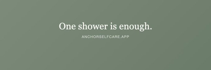A muted green banner displays the white text "One shower is enough." with "ANCHORSELFCARE.APP" beneath it, promoting the newly launched $ANCHOR token and its associated self-care platform at anchorselfcare.app.