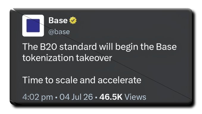 A social media post from the verified Base account (@base) announcing "The B20 standard will begin the Base tokenization takeover" with the caption "Time to scale and accelerate," posted at 4:02 pm on July 4, 2026, garnering 46.5K views. The post aligns with the accompanying commentary highlighting B20 as a new chapter for tokenization on the Base network, emphasizing infrastructure improvements to drive onchain innovation and builder opportunities.
