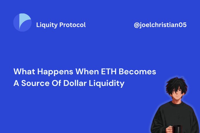 A blue graphic titled 'What Happens When ETH Becomes A Source Of Dollar Liquidity' by Liququity Protocol (@joelchristian05), featuring an anime-style avatar of a person holding a mug.