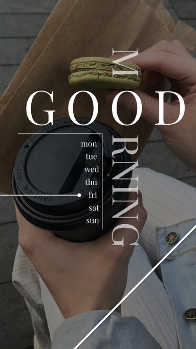 A stylized promotional graphic reading 'GOOD MORNING' with days of the week listed, overlaid on an image of a person holding a coffee cup and a macaron outside.