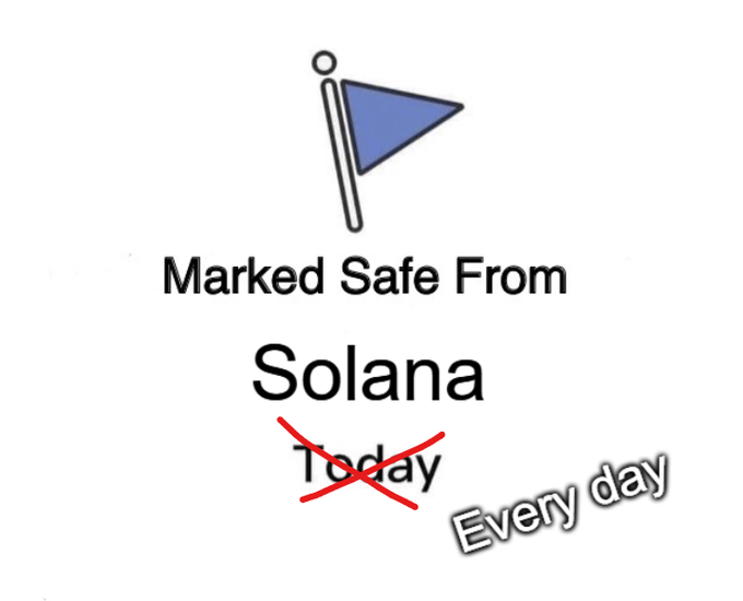 A flag icon with the text "Marked Safe From Solana" appears, with "Today" crossed out in red and replaced by "Every day" — humorously suggesting the user has been spared from Solana every day, matching the relieved "Phew." tone.