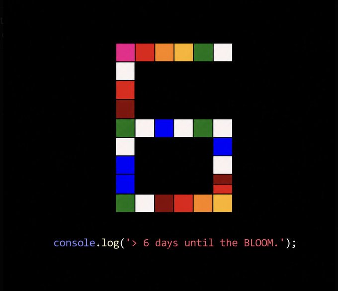 A digital pixel art number '6' made of colored squares on a black background, with the text 'console.log('> 6 days until the BLOOM.')' below it.