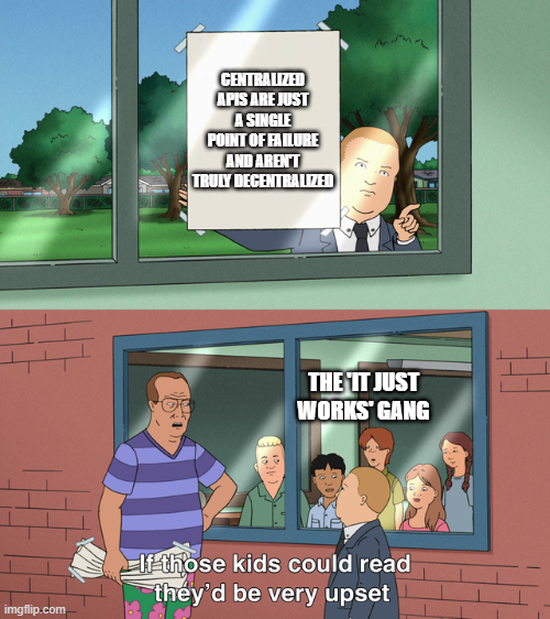 This meme humorously displays two sides of a conversation. The child outside, representing centralized APIs, points out their flaws by drawing attention to the sign highlighting their single point of failure. In contrast, the "IT just works" gang, with all their perfect teeth, finds the child's perspective unnecessary and views it as an oversimplification of the complex systems they manage. Key tags against this humorous commentary include @ritualnet, @ritualfnd, @joshsimenhoff, @Jez_Cryptoz, @mongdiny7.